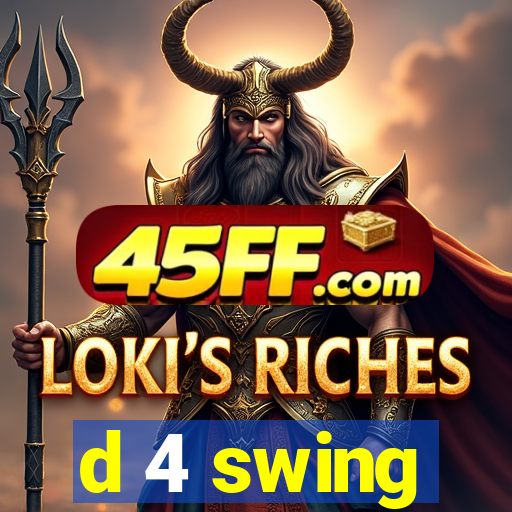 d 4 swing